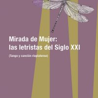 Mirada de Mujer: las letristas del Siglo XXI (Tango y canción rioplatense)
