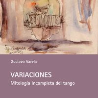Variaciones. Mitología incompleta del tango